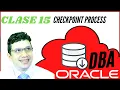 3 PROCESS CKPT CHECKPOINT PROCESS Oracle Versions 12c 19c 20c 21c in Spanish