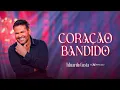 Download Lagu CORAÇÃO BANDIDO l EDUARDO COSTA (CLIPE OFICIAL)