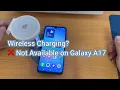 Does Samsung Galaxy A17 5G Support Wireless Charging