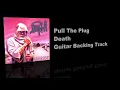 Pull The Plug / Death - Guitar Backing Track