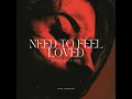 Need To Feel Loved