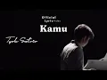 Download Lagu Tyok Satrio - Kamu (Official Lyric Video)