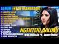 Download Lagu Album Intan Mandasari || NGENTENI BALIMU - MERGO TRESNO - Dangdut Jawa Full Album Terbaru 2025