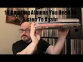 Lagu 10 Amazing Albums You Need To Listen To Again