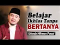 Download Lagu Mengikhlaskan tanpa harus mengerti semua jawaban ~ Ustadz Hilman Fauzi Terbaru