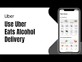 How to Use Uber Eats Alcohol Delivery Where Available