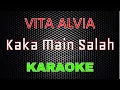 Download Lagu Vita Alvia - Kaka Main Salah [Karaoke] | LMusical