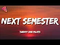 Download Lagu Twenty One Pilots - Next Semester (Lyrics)