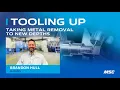 TOOLING UP Taking Metal Removal to New Depths S4 ep