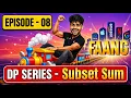 DP in 15 Days Episode 08 Subset Sum Equals to Target