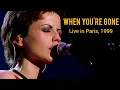 Download Lagu The Cranberries - When You're Gone - Live in Paris, 1999