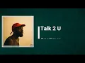 Brent Faiyaz - Talk 2 U  (Lyrics)