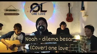 Download #noah dilema besar - (cover) One love MP3