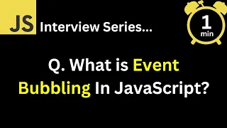 JavaScript Interview - Q What is Event Bubbling In JavaScript