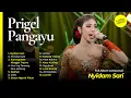 Download Lagu NYIDAM SARI - PRIGEL PANGAYU TERBARU FULL ALBUM CAMPURSARI - JENANG GULO