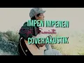 Download Lagu IMPEN IMPENEN COVER AKUSTIK Cipt:Andif AP