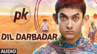 Download 'Dil Darbadar' FULL AUDIO Song | PK | Ankit Tiwari | Aamir Khan, Anushka Sharma | T-series MP3