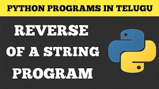 Reverse of a string python telugu how to reverse a string python python simple programs