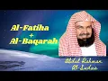 Lagu Al Fatiha, Al Baqarah || Abdul Rahman Al-Sudais