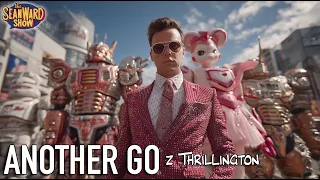 Z. Thrillington - ANOTHER GO [music video]