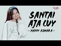 Happy Asmara - Santai Aja Cuy (Lirik Lagu)