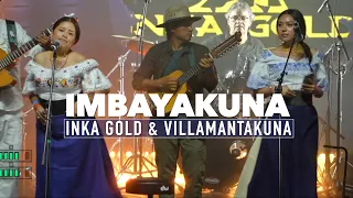 IMBAYAKUNA - INKA GOLD & VILLAMANTAKUNA