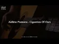 Download Lagu Chord Gitar Ardhito Pramono - Cigarettes Of Ours