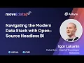 Navigating the Modern Data Stack with Open-Source Headless Bi - Igor Lukanin