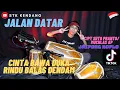 Download Lagu JALAN DATAR (Cinta Bawa Duka Rindu Balas Dendam) JAIPONG DANGDUT KOPLO