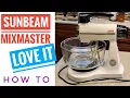 Sunbeam Mixmaster LOVE IT How To Use Mixer