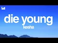 Lagu Kesha - Die Young (Lyrics)