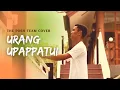 Lagu Urang Upappatui (COVER) Cipt. Zulkifli Atjo by The Posh Team
