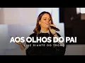 Download Lagu AOS OLHOS DO PAI | ANA PAULA VALADÃO | LIVE DIANTE DO TRONO