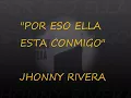 Por eso ella está conmigo - Johnny Rivera