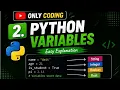 Python Variables Easy Explanation with Examples Episode 2 ONLY CODING