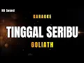Download Lagu TINGGAL SERIBU _ GOLIATH (KARAOKE)