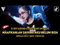 Download Lagu DJ BEST FUNKOT 2023 ‼️ MAAFKANLAH SAYANG AKU BELUM BISA ‼️ CINTA SEMPURNA