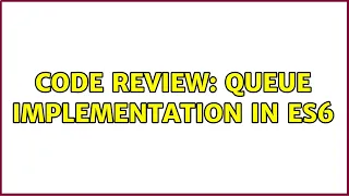 Code Review Queue implementation in ES6