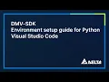 EP7 DMV-SDK Environment Setup for Python