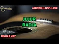 Download Lagu JUJUR - RADJA | KARAOKE AKUSTIK+LOOP+LIRIK | FEMALE KEY