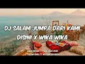 Download Lagu DJ SALAM JUMPA DARI KAMI DISINI X WIKA WIKA VIRAL TIKTOK