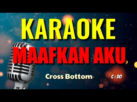 Download MP3 MAAFKAN AKU // CROSS BOTTOM // KARAOKE