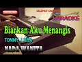 Download Lagu BIARKAN AKU MENANGIS ll KARAOKE ll TOMMY J PISA ll NADA WANITA B=DO