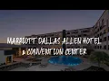 Marriott Dallas Allen Hotel Convention Center Review - Allen United States of America