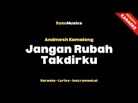 Andmesh Kamaleng Jangan Rubah Takdirku Karaoke Lirik Instrumental