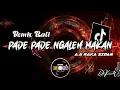 DJ PADE PADE NGALEH MAKAN - DJ BALI TERBARU 2022 | A.A RAKA SIDAN