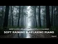 Download Lagu DEEP SLEEP MUSIC : Relaxing Soft Piano + Raining Sound For Stress Relief and Sleeping, Anxiety