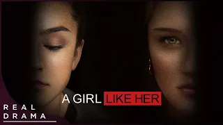 A Girl Like Her High School Drama Movie Real Drama