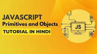 Primitives and Objects in Javascript Javascript Tutorial in Hindi