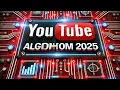 2025 Upgrade of YouTube Algorithm